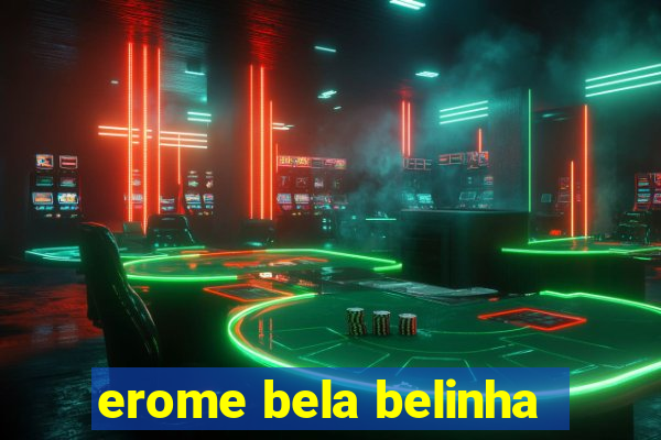 erome bela belinha